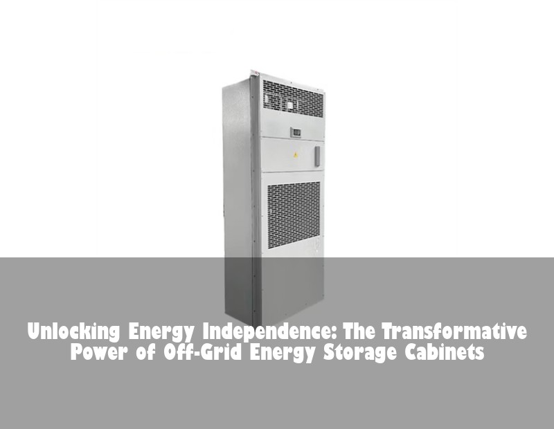 Unlocking Energy Independence: The Transformative Power of Off-Grid Energy Storage Cabinets | Huijue Solar