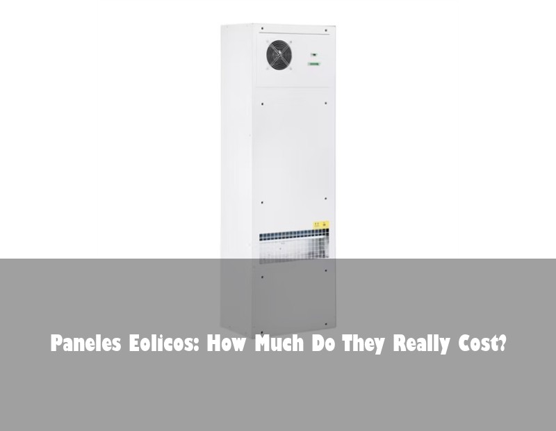 Paneles Eolicos: How Much Do They Really Cost? | Huijue Solar