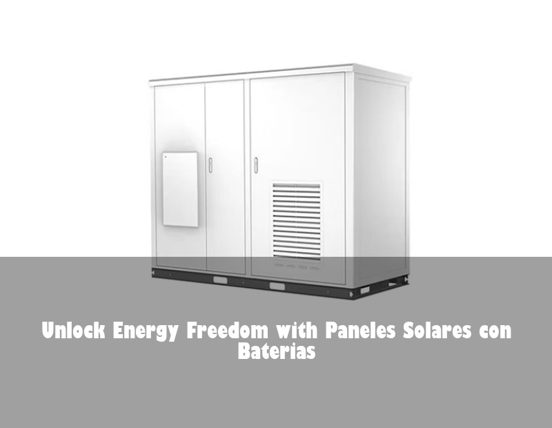 Unlock Energy Freedom with Paneles Solares con Baterias | Huijue Solar