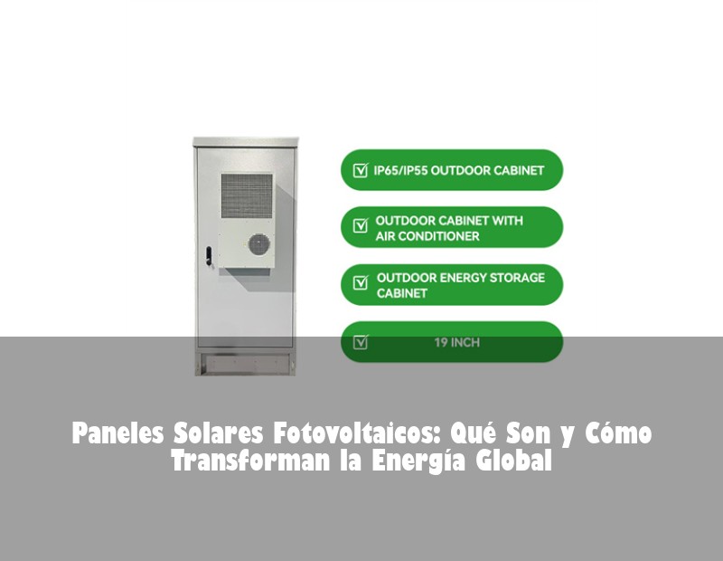 Paneles Solares Fotovoltaicos: Qué Son y Cómo Transforman la Energía Global