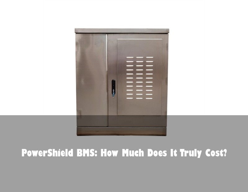 PowerShield BMS: How Much Does It Truly Cost?
