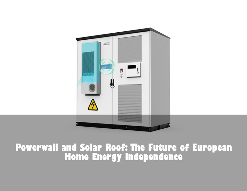 Powerwall and Solar Roof: The Future of European Home Energy Independence | Huijue Solar