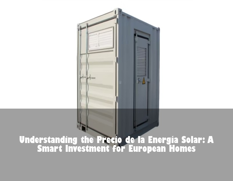 Understanding the Precio de la Energía Solar: A Smart Investment for European Homes
