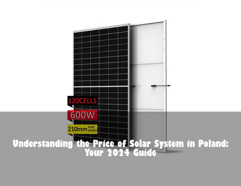 Understanding the Price of Solar System in Poland: Your 2024 Guide