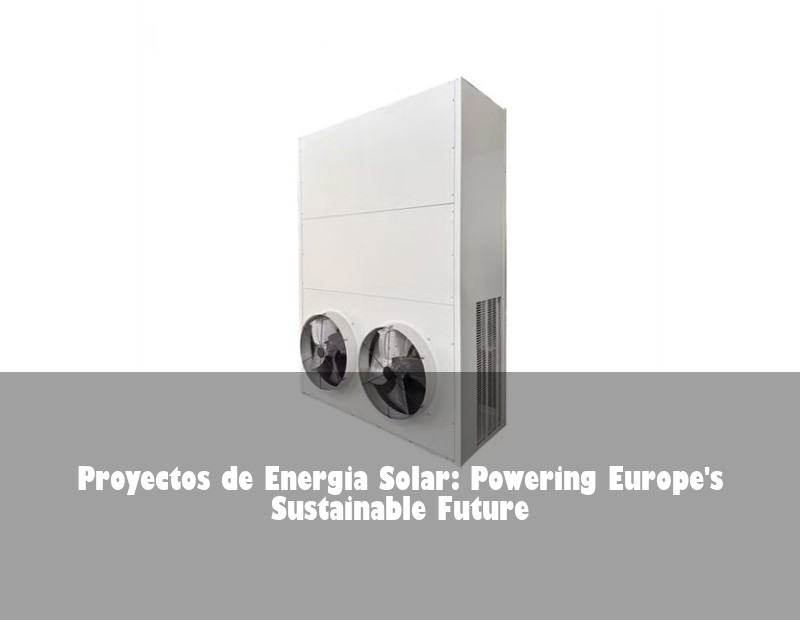 Proyectos de Energia Solar: Powering Europe's Sustainable Future