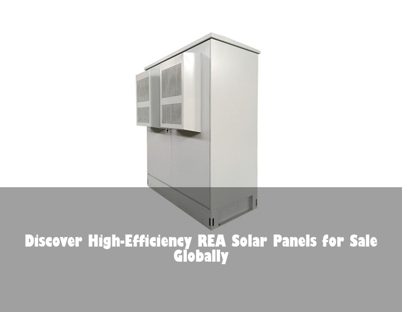 Discover High-Efficiency REA Solar Panels for Sale Globally