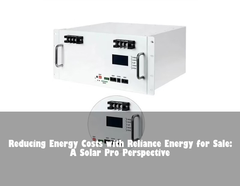 Reducing Energy Costs with Reliance Energy for Sale: A Solar Pro Perspective