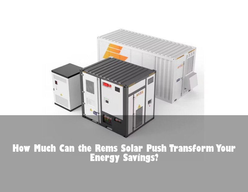 How Much Can the Rems Solar Push Transform Your Energy Savings?