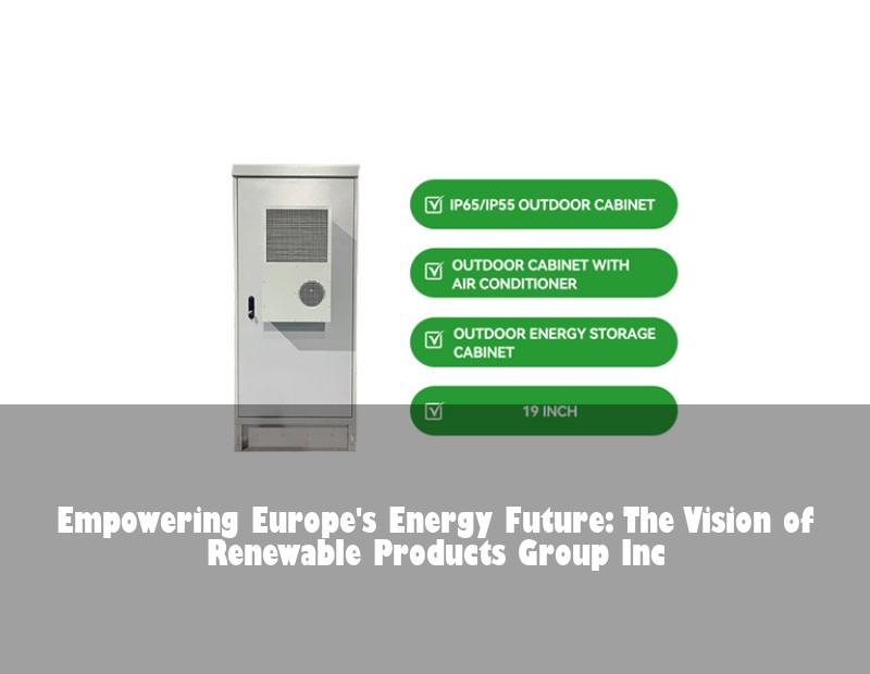 Empowering Europe's Energy Future: The Vision of Renewable Products Group Inc