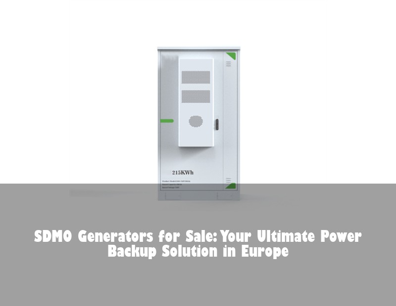 SDMO Generators for Sale: Your Ultimate Power Backup Solution in Europe | Huijue Solar