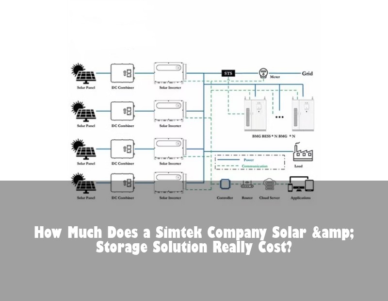 How Much Does a Simtek Company Solar &amp; Storage Solution Really Cost? | Huijue Solar