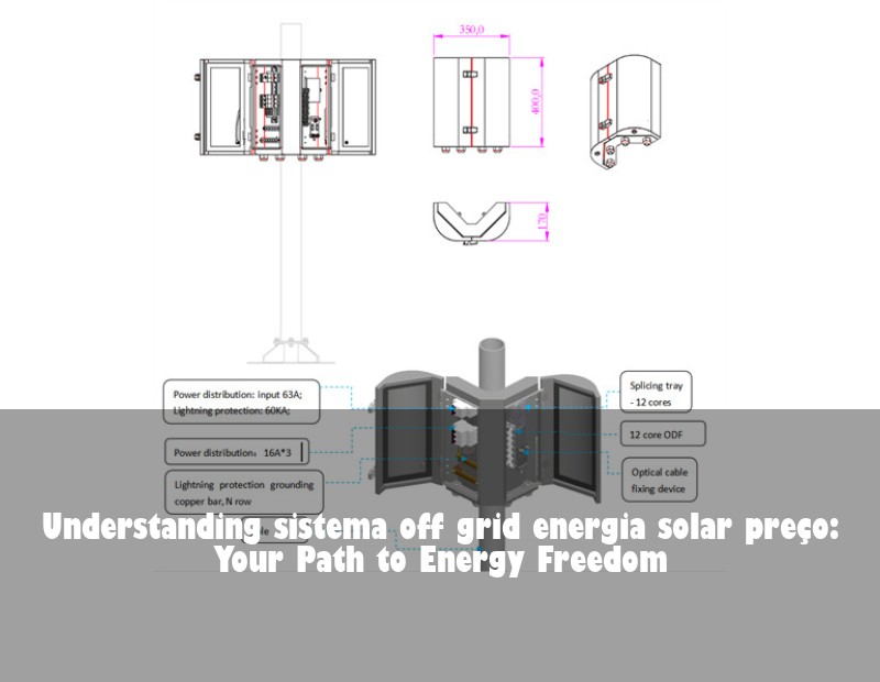 Understanding sistema off grid energia solar preço: Your Path to Energy Freedom