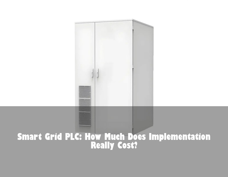 Smart Grid PLC: How Much Does Implementation Really Cost?