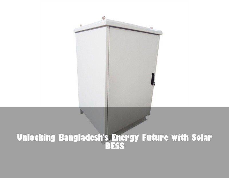 Unlocking Bangladesh's Energy Future with Solar BESS