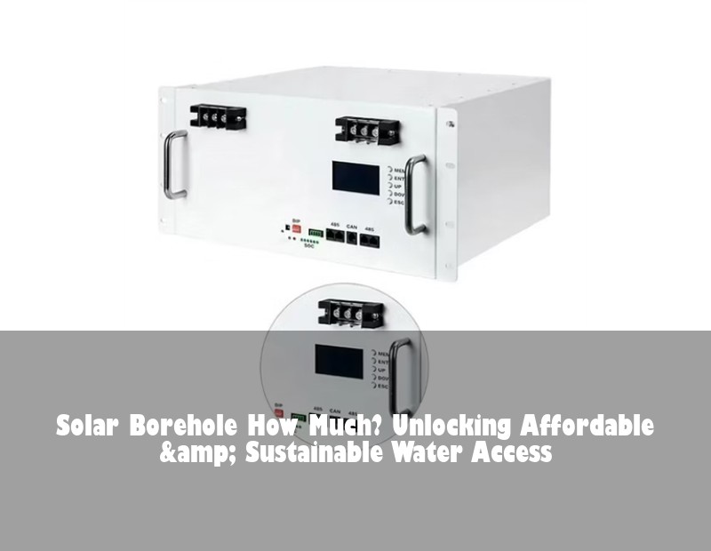 Solar Borehole How Much? Unlocking Affordable & Sustainable Water Access