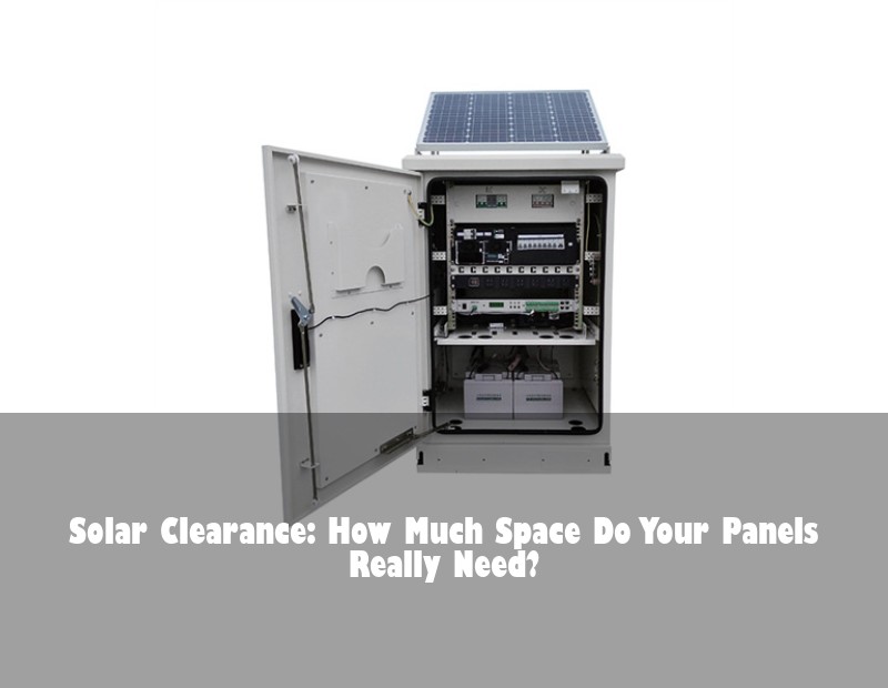 Solar Clearance: How Much Space Do Your Panels Really Need?