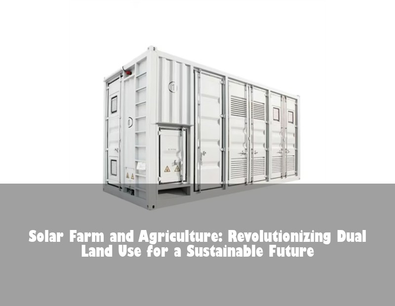 Solar Farm and Agriculture: Revolutionizing Dual Land Use for a Sustainable Future