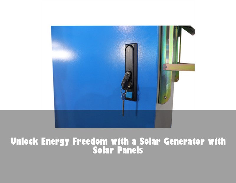 Unlock Energy Freedom with a Solar Generator with Solar Panels