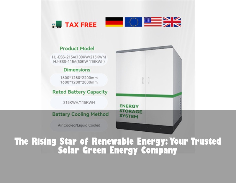 The Rising Star of Renewable Energy: Your Trusted Solar Green Energy Company