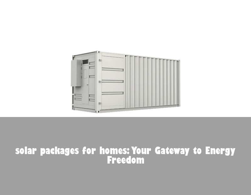 solar packages for homes: Your Gateway to Energy Freedom