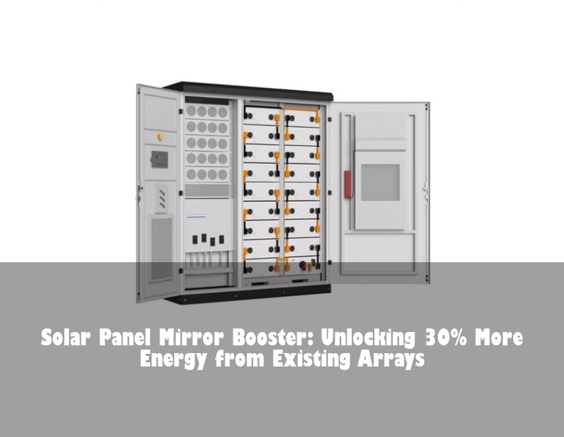Solar Panel Mirror Booster: Unlocking 30% More Energy from Existing Arrays