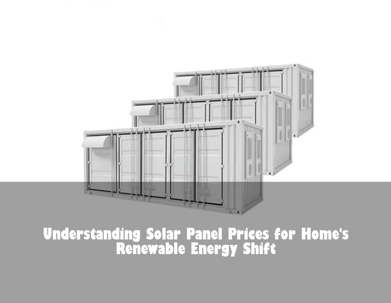 Understanding Solar Panel Prices for Home's Renewable Energy Shift
