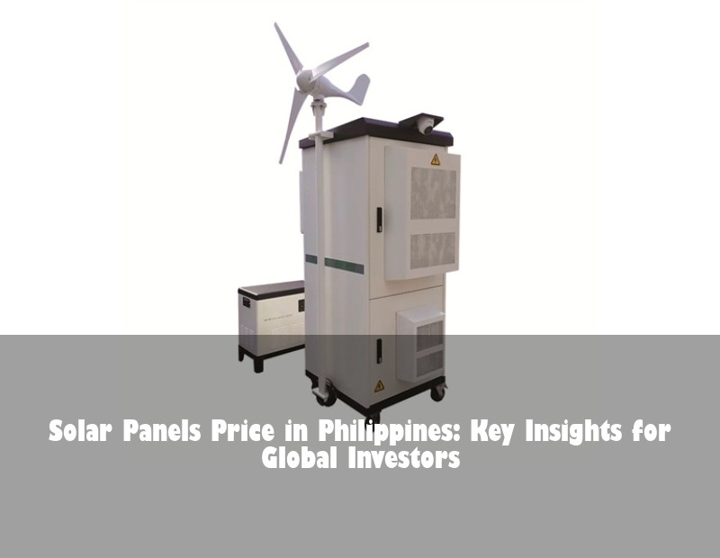 Solar Panels Price in Philippines: Key Insights for Global Investors