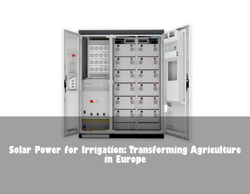 Solar Power for Irrigation: Transforming Agriculture in Europe