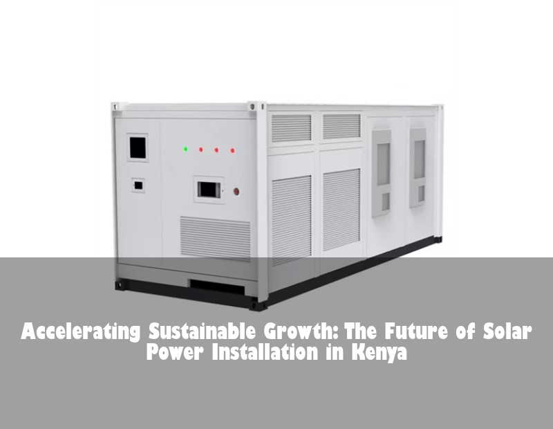 Accelerating Sustainable Growth: The Future of Solar Power Installation in Kenya