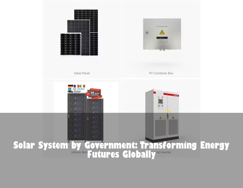 Solar System by Government: Transforming Energy Futures Globally