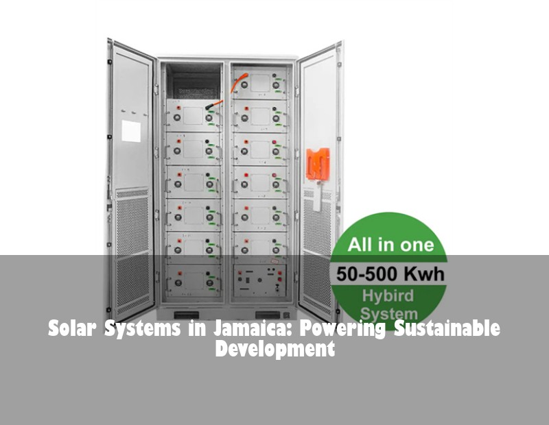 Solar Systems in Jamaica: Powering Sustainable Development