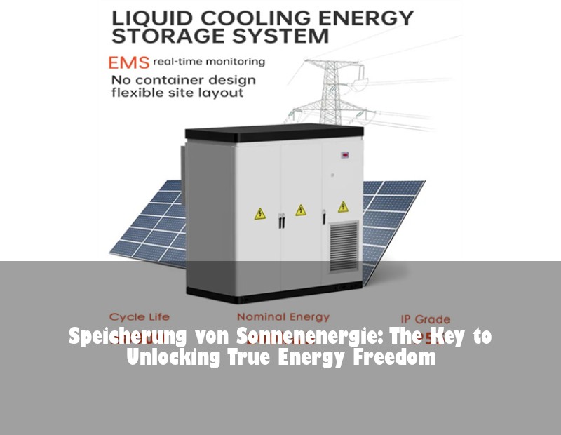 Speicherung von Sonnenenergie: The Key to Unlocking True Energy Freedom | Huijue Solar