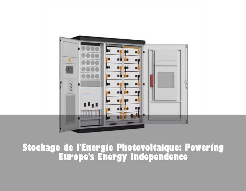 Stockage de l'Energie Photovoltaique: Powering Europe's Energy Independence
