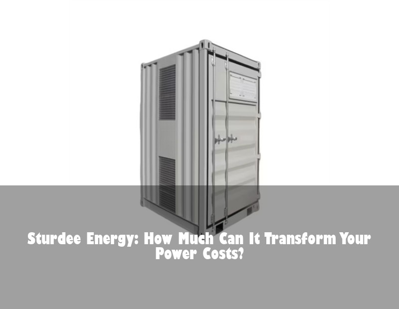 Sturdee Energy: How Much Can It Transform Your Power Costs?