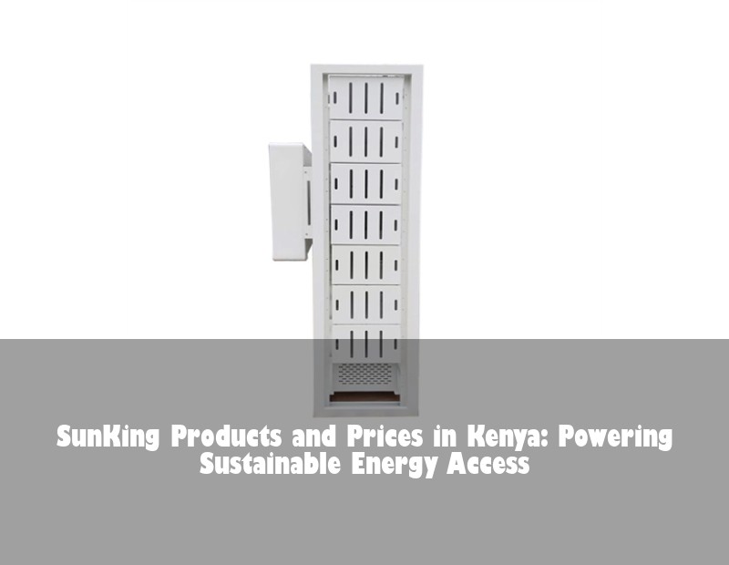 SunKing Products and Prices in Kenya: Powering Sustainable Energy Access