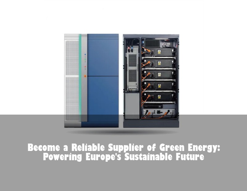 Become a Reliable Supplier of Green Energy: Powering Europe's Sustainable Future