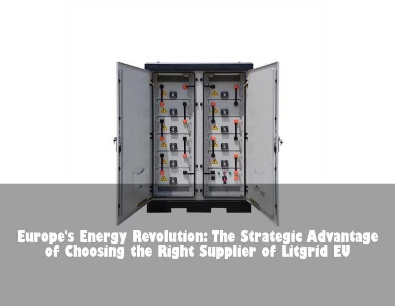 Europe's Energy Revolution: The Strategic Advantage of Choosing the Right Supplier of Litgrid EU | Huijue Solar