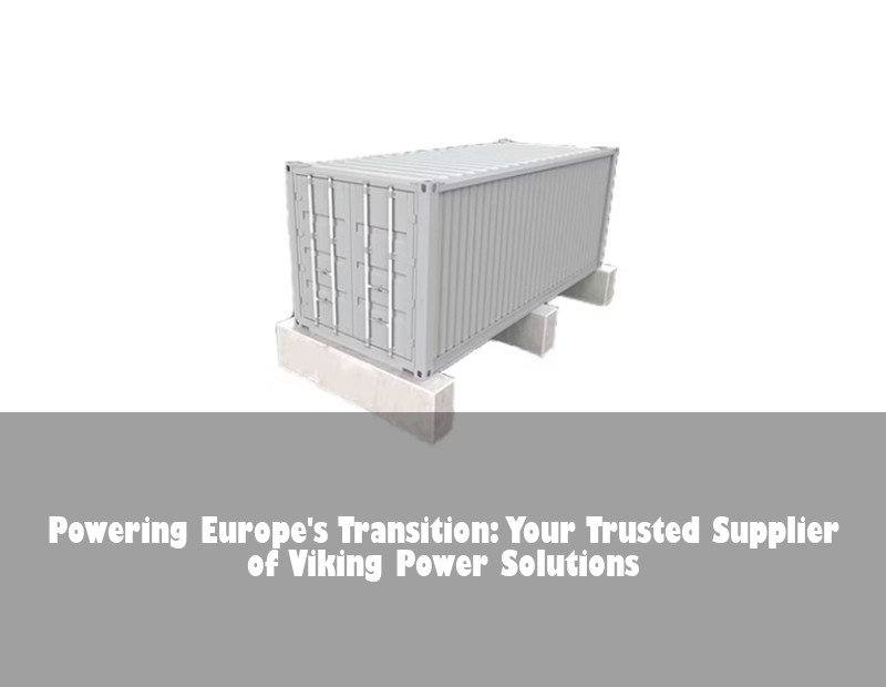Powering Europe's Transition: Your Trusted Supplier of Viking Power Solutions