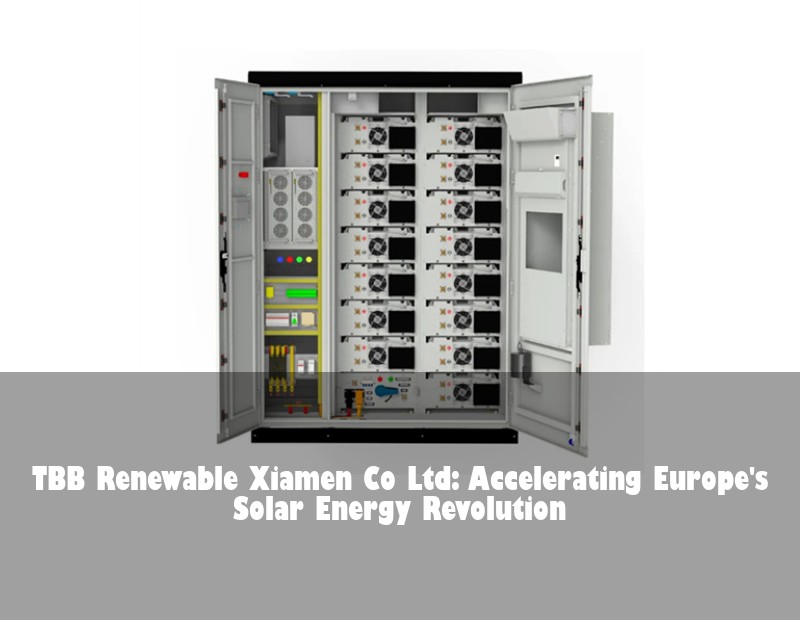 TBB Renewable Xiamen Co Ltd: Accelerating Europe's Solar Energy Revolution