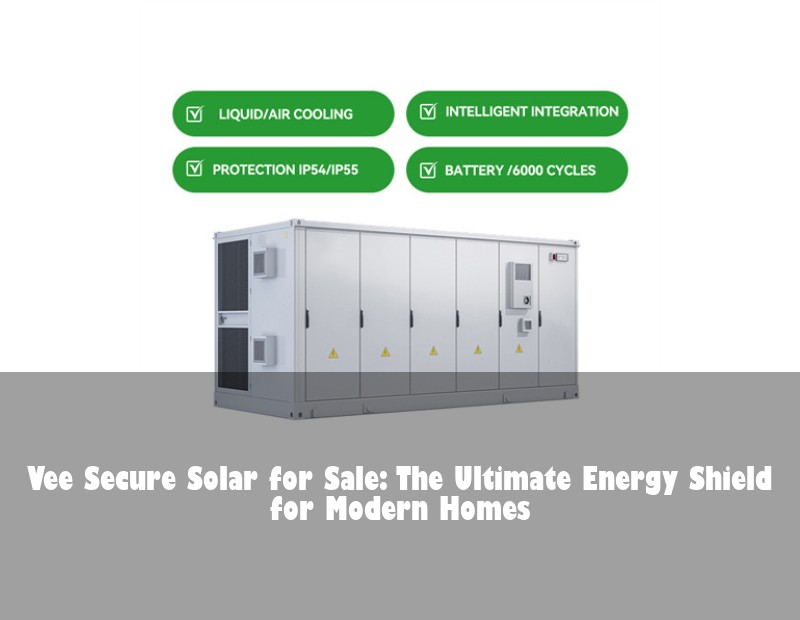 Vee Secure Solar for Sale: The Ultimate Energy Shield for Modern Homes