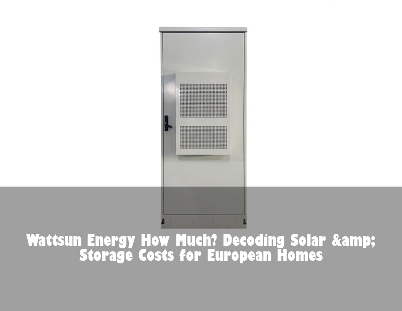 Wattsun Energy How Much? Decoding Solar &amp; Storage Costs for European Homes
