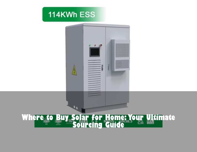 Where to Buy Solar for Home: Your Ultimate Sourcing Guide
