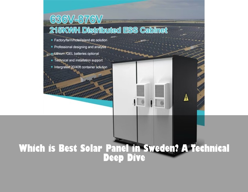 Which is Best Solar Panel in Sweden? A Technical Deep Dive | Huijue Solar