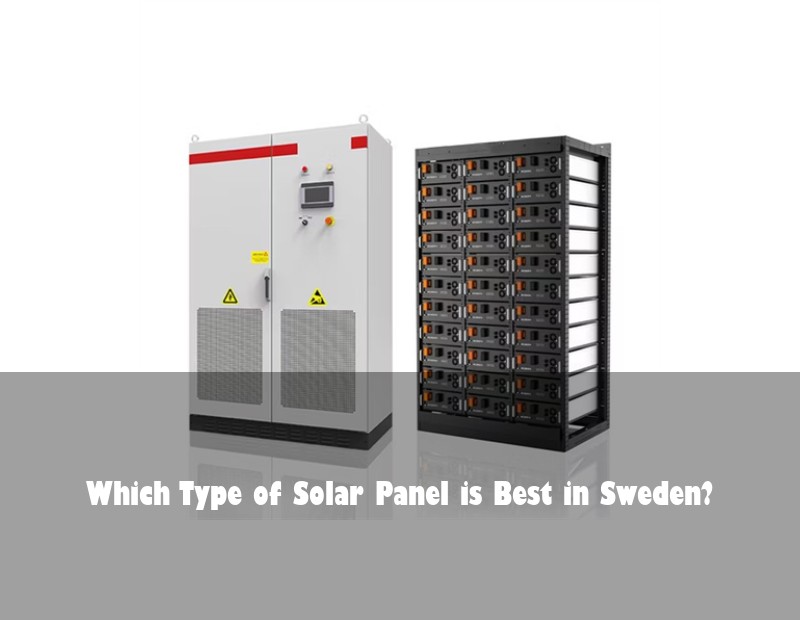 Which Type of Solar Panel is Best in Sweden?